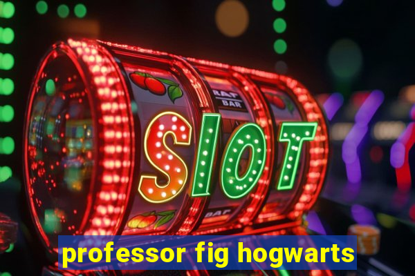 professor fig hogwarts